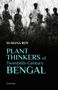 Sumana Roy: Roy, S: Plant Thinkers of Twentieth-Century Bengal, Buch
