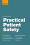 Zweites Edition "Practical Patient Safety". Autoren: John Reynard, Peter Stevenson, Kenneth Catchpole, Martin Forde, Francesca Stedman, Frances Ives, James Walker, Tim Kane. Oben links Oxford-Logo., Buch