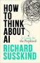 Richard Susskind: How To Think About AI, Buch