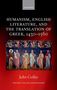 John Colley: Humanism, English Literature, and the Translation of Greek, 1430-1560, Buch