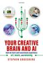 Stephen Grossberg: Your Creative Brain and AI, Buch