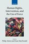 Philip Alston: Human Rights, Intervention, and the Use of Force (Paperback), Buch
