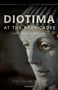 Paul Allen Miller: Diotima at the Barricades: French Feminists Read Plato, Buch