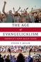 Steven P Miller: The Age of Evangelicalism, Buch