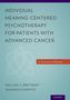 William S Breitbart: Individual Meaning-Centered Psychotherapy for Patients with Advanced Cancer, Buch