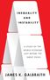 James K. Galbraith: Inequality and Instability, Buch