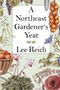 Lee Reich: A Northeast Gardener's Year, Buch