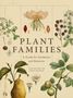 Ross Bayton: Plant Families: A Guide for Gardeners and Botanists, Buch