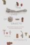 Maia Kotrosits: The Lives of Objects, Buch, Buch