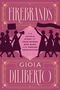 Gioia Diliberto: Firebrands, Buch