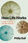Philip Ball: How Life Works, Buch