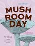 Alison Pouliot: Mushroom Day, Buch