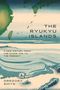 „The Ryukyu Islands: A New History from the Stone Age to the Present“ von Gregory Smits. Darstellung von Inseln im Wasser.