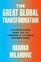 "The Great Global Transformation: The United States, China, and the Remaking of the World Economic Order" von Branko Milanovic.