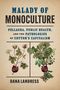"Malady of Monoculture: Pellagra, Public Health, and the Pathologies of Cotton's Capitalism" von Dana Landress. Zwei Pflanzen in Händen.