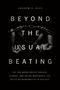 "BEYOND THE USUAL BEATING" in großen Buchstaben, darunter gefesselte Hände in dunkler Umgebung., Buch