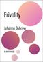 Jehanne Dubrow: Frivolity, Buch, Buch