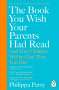 Philippa Perry: The Book You Wish Your Parents Had Read (and Your Children Will Be Glad That You Did), Buch