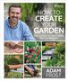 Adam Frost: RHS How to Create your Garden, Buch, Buch