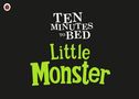 Rhiannon Fielding: Ten Minutes to Bed: Little Monster, Buch