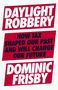 Dominic Frisby: Daylight Robbery, Buch