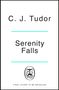 C. J. Tudor: Serenity Falls, Buch, Buch