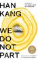 Han Kang: We Do Not Part, Buch