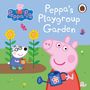 Peppa Pig: Peppa Pig: Peppa''s Playgroup Garden, Buch