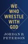 Jordan B. Peterson: We Who Wrestle With God, Buch