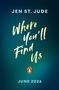 Jen St. Jude: Where You'll Find Us, Buch