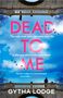 Gytha Lodge: Dead to Me, Buch