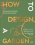 Pollyanna Wilkinson: How to Design a Garden, Buch