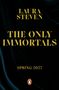 Text: "LAURA STEVEN", "THE ONLY IMMORTALS", "SPRING 2027". Dunkler Hintergrund mit einem kleinen Pinguin-Logo unten.