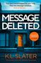 K. L. Slater: Message Deleted, Buch