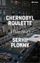 Serhii Plokhy: Chernobyl Roulette, Buch