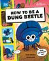 „HOW TO BE A DUNG BEETLE“ steht in großen Buchstaben. Ein Cartoon-Käfer rollt Dung, freudig lächelnd., Buch