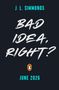 J. L. Simmonds: Bad Idea, Right?, Buch