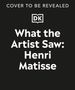 Heather Alexander: What the Artist Saw Henri Matisse, Buch