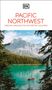 DK Travel: DK Pacific Northwest: Oregon, Washington and British Columbia, Buch