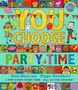 "YOU CHOOSE PARTY TIME" in großen, bunten Buchstaben, umgeben von fröhlichen Figuren und Partysymbolen wie Ballons und Girlanden.