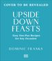 Buchcover-Vorschau: „UPSIDE DOWN FEASTS“, Autor: Dominic Franks, einfache Pfannenrezepte für jeden Anlass., Buch