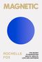 Rochelle Fox: Magnetic, Buch