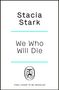 Stacia Stark: We Who Will Die, Buch