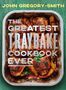 John Gregory-Smith: The Greatest Traybake Cookbook Ever, Buch, Buch