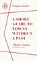 Albert Camus: A Short Guide to Towns Without a Past, Buch