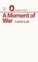 Laurie Lee: A Moment of War, Buch