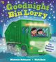 „Goodnight Bin Lorry“, unten „Michelle Robinson“, „Nick East“. Illustration: Grüner Müllwagen, zwei Kinder und eine Katze darin.