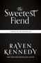 „The Sweetest Fiend“ und „Raven Kennedy“. Schwarzer Hintergrund, roter Buchschnitt, Buchcover noch nicht enthüllt.