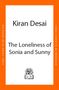 Kiran Desai: The Loneliness of Sonia and Sunny, Buch