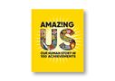 AMAZ!NG US, OUR HUMAN STORY IN 100 ACHIEVEMENTS. Gelber Hintergrund, Buchcover mit illustrierten Buchstaben.